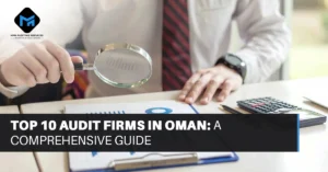 Top 10 Audit Firms in Oman