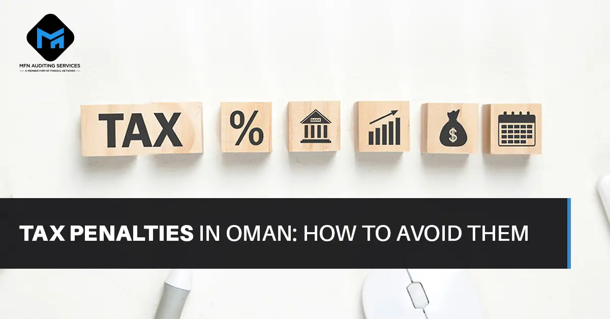 Tax Penalties in Oman How to Avoid Them