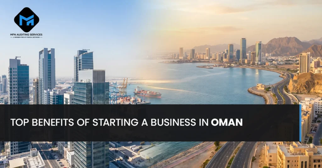 Top Benefits of Starting a Business in Oman in 2026 2 Benefits of Starting a Business in Oman