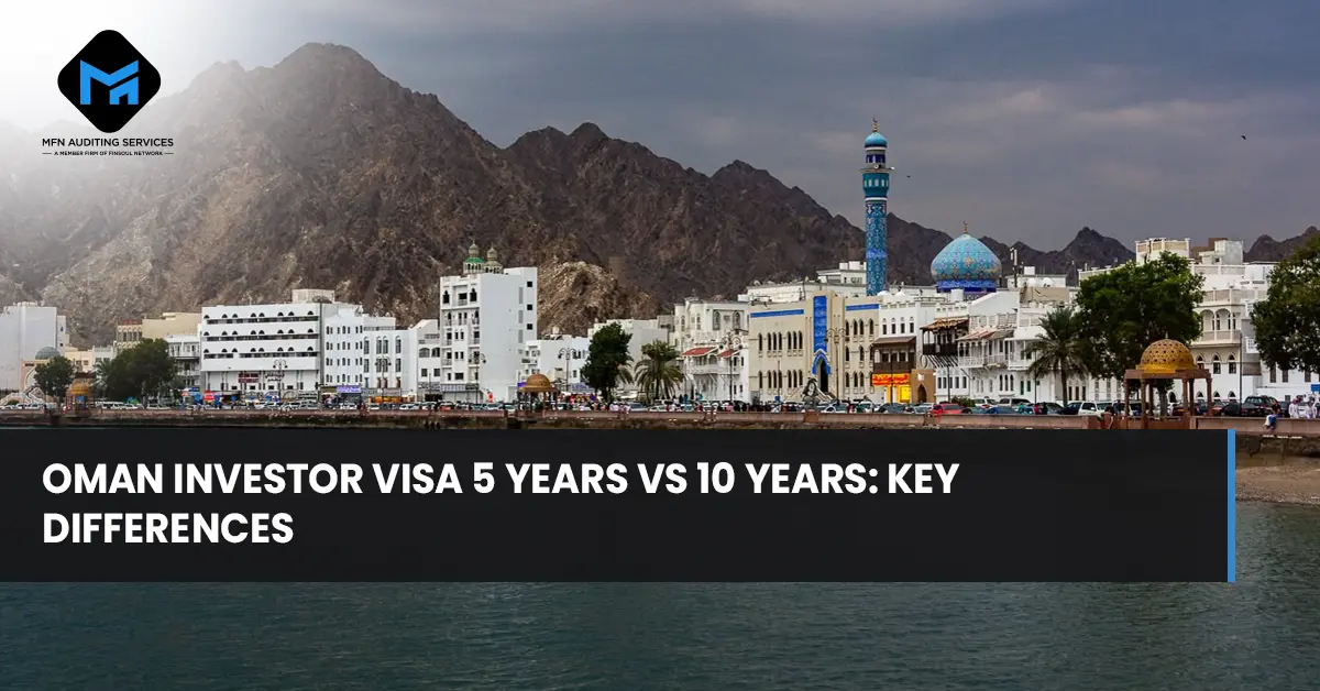 Home 3 Oman Investor Visa 5 Years vs 10 Years