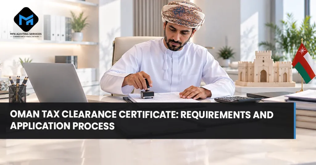 Oman Tax Clearance Certificate Requirements and Application Process