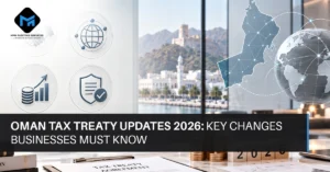 Oman tax treaty updates 2026